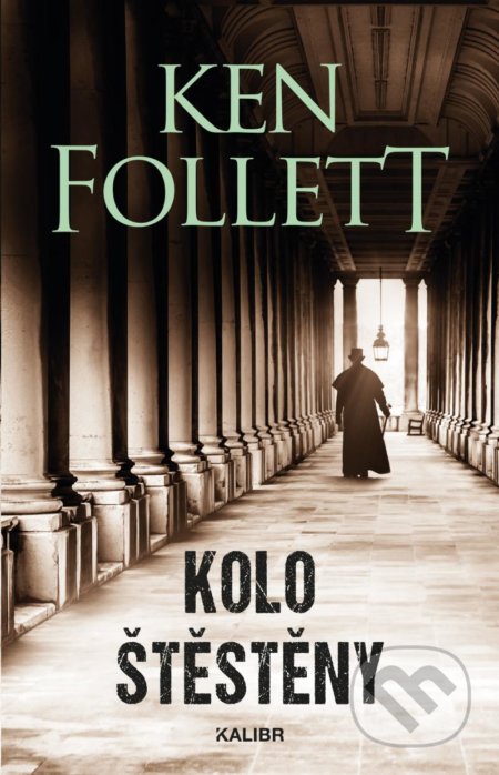Kniha: Kolo štěstěny (Ken Follett). Kalibr, 2021 Kniha: Kolo štěstěny (Ken Follett). Kalibr, 2021