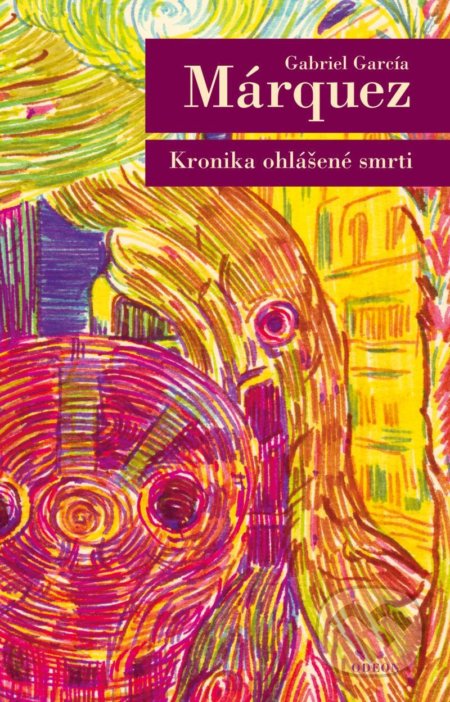 Kniha: Kronika ohlášené smrti (Gabriel García Márquez). Odeon CZ, 2021 Kniha: Kronika ohlášené smrti (Gabriel García Márquez). Odeon CZ, 2021