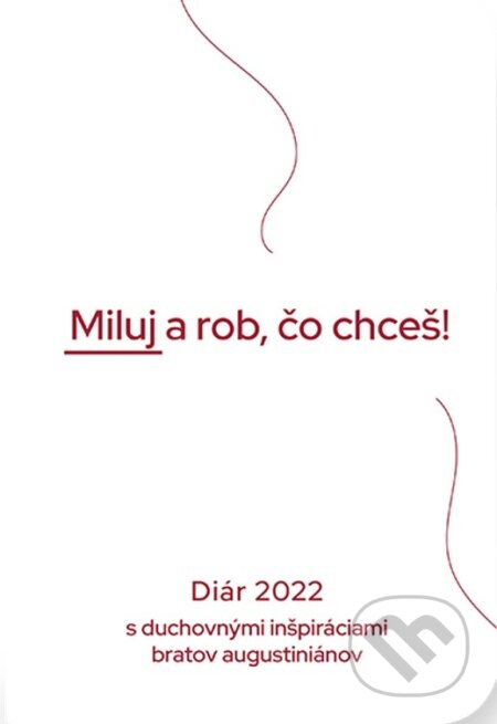 Diár 2022: Miluj a rob, čo chceš (Juraj Pigula). Postoj Media, 2021 Diár 2022: Miluj a rob, čo chceš (Juraj Pigula). Postoj Media, 2021