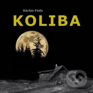 Kniha: Koliba (Václav Fiala). Václav Fiala - Hangár F, 2021 Kniha: Koliba (Václav Fiala). Václav Fiala - Hangár F, 2021