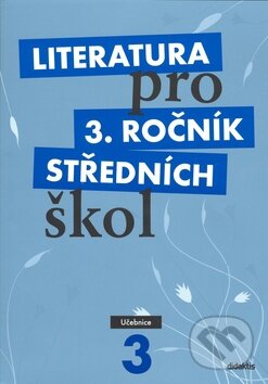 Kniha: Literatura pro 3. ročník středních škol (Učebnice) (Didaktis CZ). Didaktis CZ, 2012 Kniha: Literatura pro 3. ročník středních škol (Učebnice) (Didaktis CZ). Didaktis CZ, 2012