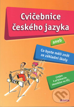 Kniha: Cvičebnice českého jazyka (Didaktis CZ). Didaktis CZ, 2007 Kniha: Cvičebnice českého jazyka (Didaktis CZ). Didaktis CZ, 2007