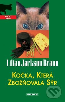 Kniha: Kočka, která zbožňovala sýr (Lilian Jackson Braun). Moba Kniha: Kočka, která zbožňovala sýr (Lilian Jackson Braun). Moba