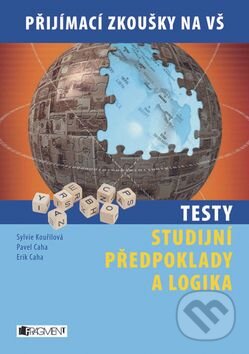 Kniha: Testy - Studijní předpoklady a logika (Sylvie Kouřilová). Nakladatelství Fragment Kniha: Testy - Studijní předpoklady a logika (Sylvie Kouřilová). Nakladatelství Fragment