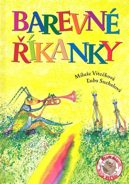 Kniha: Barevné říkanky (Ľuba Suchalová a Miluše Vítečková). Ottovo nakladatelství, 2008 Kniha: Barevné říkanky (Ľuba Suchalová a Miluše Vítečková). Ottovo nakladatelství, 2008