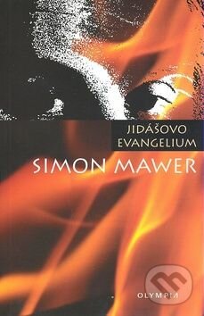 Kniha: Jidášovo evangelium (Simon Mawer). Olympia, 2008 Kniha: Jidášovo evangelium (Simon Mawer). Olympia, 2008