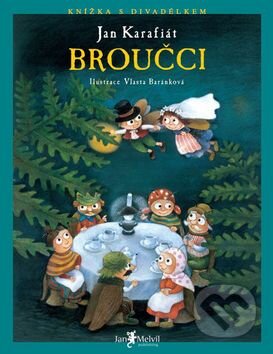 Kniha: Broučci (Jan Karafiát a Vlasta Baránková). Jan Melvil publishing, 2008 Kniha: Broučci (Jan Karafiát a Vlasta Baránková). Jan Melvil publishing, 2008