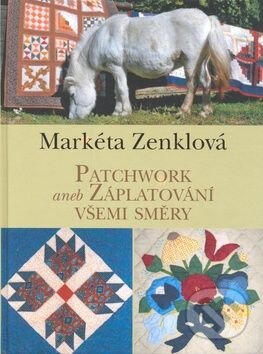 Kniha: Patchwork (Markéta Zenklová). Volvox Globator, 2008 Kniha: Patchwork (Markéta Zenklová). Volvox Globator, 2008
