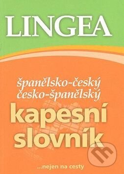 Kniha: Španělsko-český česko-španělský kapesní slovník (Lingea). Lingea, 2008 Kniha: Španělsko-český česko-španělský kapesní slovník (Lingea). Lingea, 2008