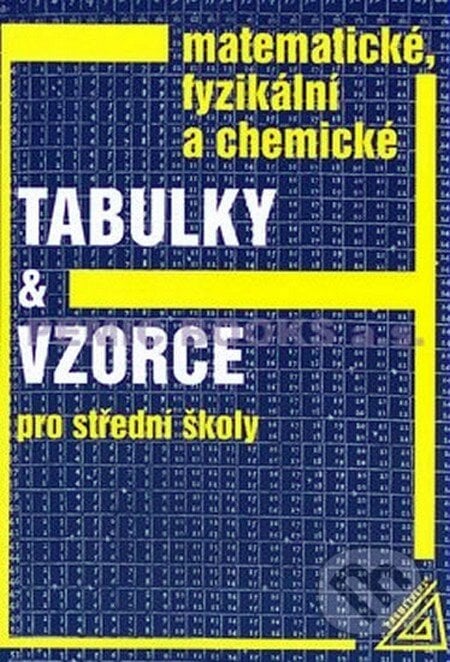 Matematické, fyzikální a chemické tabulky a vzorce pro střední školy - Jiří Mikulčák, Spoločnosť Prometheus, 2010
