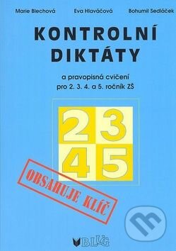 Kniha: Kontrolní diktáty a pravopisná cvičení pro 2. 3. 4. a 5. ročník ZŠ (Bohumil Sedláček). BLUG, 2007 Kniha: Kontrolní diktáty a pravopisná cvičení pro 2. 3. 4. a 5. ročník ZŠ (Bohumil Sedláček). BLUG, 2007