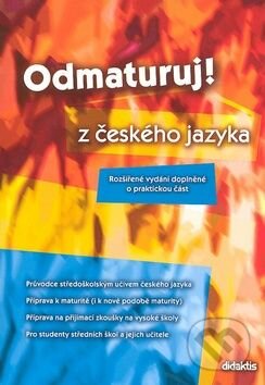 Kniha: Odmaturuj! z českého jazyka (Olga Mužíková). Didaktis CZ, 2007 Kniha: Odmaturuj! z českého jazyka (Olga Mužíková). Didaktis CZ, 2007