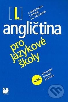Kniha: Angličtina pro jazykové školy I. (Nové upravené vydání) (J. Peprník a Ch. Hopkinson a S. Nangonová). Fortuna, 2007 Kniha: Angličtina pro jazykové školy I. (Nové upravené vydání) (J. Peprník a Ch. Hopkinson a S. Nangonová). Fortuna, 2007