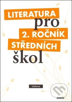 Kniha: Literatura pro 2. ročník středních škol (Taťána Polášková). Didaktis CZ, 2009 Kniha: Literatura pro 2. ročník středních škol (Taťána Polášková). Didaktis CZ, 2009