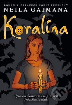Kniha: Koralína (Neil Gaiman a P. Craig Russell). Martin TROJAN - 3-JAN Kniha: Koralína (Neil Gaiman a P. Craig Russell). Martin TROJAN - 3-JAN