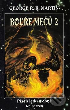 Kniha: Bouře mečů 2 Kniha třetí Část druhá (George R.R. Martin). BETA - Dobrovský, 2002 Kniha: Bouře mečů 2 Kniha třetí Část druhá (George R.R. Martin). BETA - Dobrovský, 2002