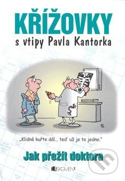 Kniha: Křížovky s vtipy Pavla (Pavel Kantorek). Nakladatelství Fragment, 2009 Kniha: Křížovky s vtipy Pavla (Pavel Kantorek). Nakladatelství Fragment, 2009