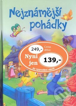 Kniha: Nejznámější pohádky (Ottovo nakladatelství). Ottovo nakladatelství, 2010 Kniha: Nejznámější pohádky (Ottovo nakladatelství). Ottovo nakladatelství, 2010