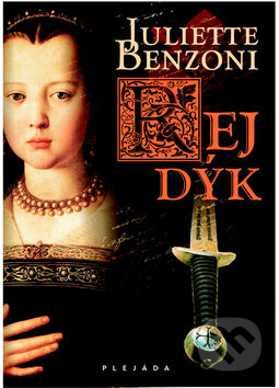 Kniha: Rej dýk (Juliette Benzoni). Plejáda, 2011 Kniha: Rej dýk (Juliette Benzoni). Plejáda, 2011