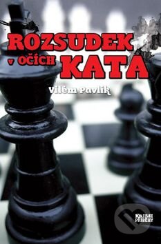 Kniha: Rozsudek v očích kata (Vilém Pavlík). Nava, 2011 Kniha: Rozsudek v očích kata (Vilém Pavlík). Nava, 2011