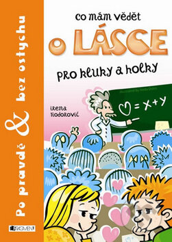 Kniha: Co mám vědět o lásce (Irena Tiodorović). Nakladatelství Fragment, 2011 Kniha: Co mám vědět o lásce (Irena Tiodorović). Nakladatelství Fragment, 2011