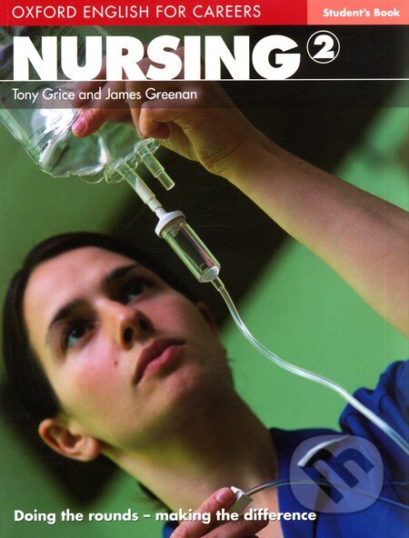 Kniha: Oxford English for Careers: Nursing 2 - Student's Book (Tony Grice). Oxford University Press Kniha: Oxford English for Careers: Nursing 2 - Student's Book (Tony Grice). Oxford University Press