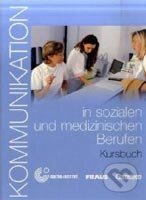 Kniha: Kommunikation in Sozialen und Medizinischen Beruf (Cornelsen Verlag). Cornelsen Verlag, 2005 Kniha: Kommunikation in Sozialen und Medizinischen Beruf (Cornelsen Verlag). Cornelsen Verlag, 2005