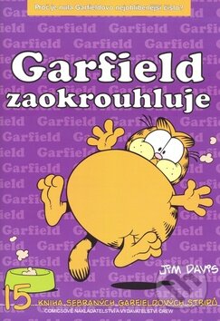 Kniha: Garfield 15: Se zaokrouhluje (Jim Davis). Crew, 2009 Kniha: Garfield 15: Se zaokrouhluje (Jim Davis). Crew, 2009