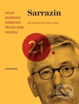 Kniha: Německo páchá sebevraždu (Thilo Sarrazin). Academia, 2011 Kniha: Německo páchá sebevraždu (Thilo Sarrazin). Academia, 2011