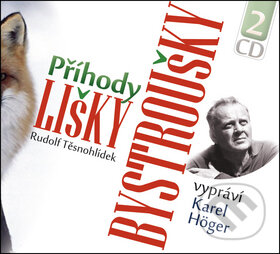 Audiokniha: Příhody lišky Bystroušky (Jan Skácel a Rudolf Těsnohlídek). Radioservis Audiokniha: Příhody lišky Bystroušky (Jan Skácel a Rudolf Těsnohlídek). Radioservis