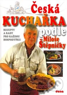 Kniha: Česká kuchařka podle Miloše Štěpničky (Ladislav Hulínský, Miloš Štěpnička a Vladimír Doležal). Dona, 2004 Kniha: Česká kuchařka podle Miloše Štěpničky (Ladislav Hulínský, Miloš Štěpnička a Vladimír Doležal). Dona, 2004