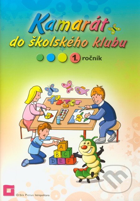 Kniha: Kamarát do školského klubu (1. ročník) (Ľuba Nguyen). Orbis Pictus Istropolitana, 2011 Kniha: Kamarát do školského klubu (1. ročník) (Ľuba Nguyen). Orbis Pictus Istropolitana, 2011