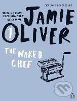 Kniha: Naked Chef (Jamie Oliver). Penguin Books, 2010 Kniha: Naked Chef (Jamie Oliver). Penguin Books, 2010