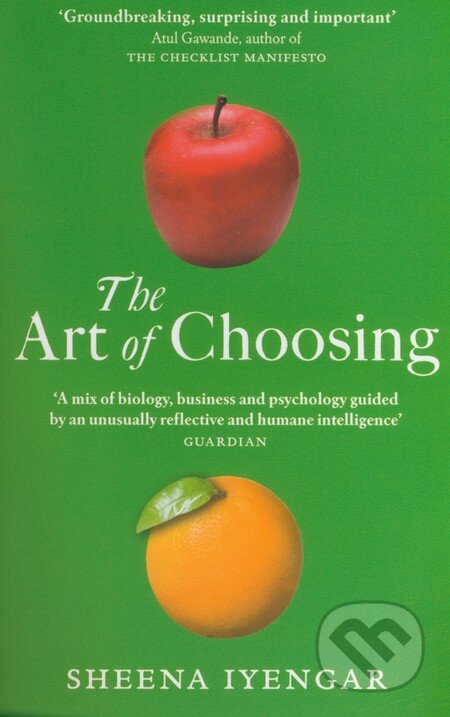 Kniha: The Art of Choosing (Sheena Iyengar). Abacus, 2011 Kniha: The Art of Choosing (Sheena Iyengar). Abacus, 2011