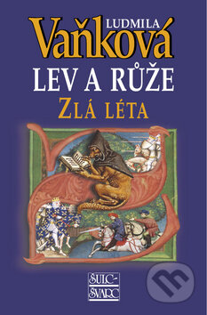 Kniha: Lev a růže - Zlá léta (Ludmila Vaňková). Šulc - Švarc, 2011 Kniha: Lev a růže - Zlá léta (Ludmila Vaňková). Šulc - Švarc, 2011