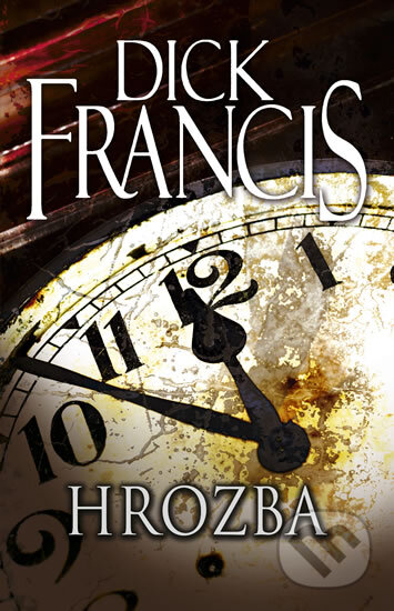 Kniha: Hrozba (Dick Francis). Knižní klub, 2011 Kniha: Hrozba (Dick Francis). Knižní klub, 2011