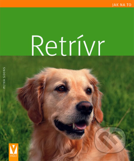 Kniha: Retrívr (Petra Soons). Vašut, 2011 Kniha: Retrívr (Petra Soons). Vašut, 2011