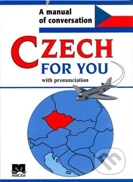 Kniha: Czech for you (Príroda). Príroda, 2004 Kniha: Czech for you (Príroda). Príroda, 2004
