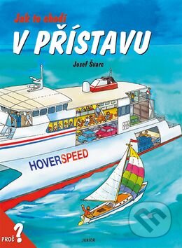 Kniha: Jak to chodí v přístavu (Josef Švarc). Nakladatelství Junior, 2004 Kniha: Jak to chodí v přístavu (Josef Švarc). Nakladatelství Junior, 2004