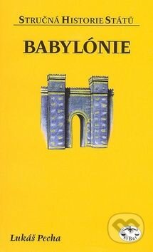 Kniha: Babylónie (Lukáš Pecha). Libri, 2006 Kniha: Babylónie (Lukáš Pecha). Libri, 2006
