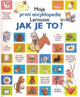 Kniha: Moje první encyklopedie Jak je to (Mladá fronta). Mladá fronta, 2006 Kniha: Moje první encyklopedie Jak je to (Mladá fronta). Mladá fronta, 2006