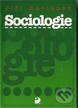 Kniha: Sociologie pro střední školy (Jiří Buriánek). Fortuna, 2008 Kniha: Sociologie pro střední školy (Jiří Buriánek). Fortuna, 2008