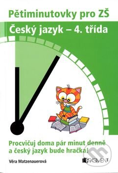 Kniha: Pětiminutovky pro ZŠ ČJ 4 (Věra Matzenauerová). Nakladatelství Fragment, 2008 Kniha: Pětiminutovky pro ZŠ ČJ 4 (Věra Matzenauerová). Nakladatelství Fragment, 2008