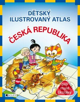 Kniha: Dětský ilustrovaný atlas - Česká republika (Petra Pláničková). Nakladatelství Fragment, 2008 Kniha: Dětský ilustrovaný atlas - Česká republika (Petra Pláničková). Nakladatelství Fragment, 2008