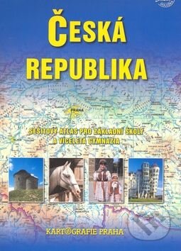 Kniha: Česká republika - školní atlas (Kartografie Praha). Kartografie Praha Kniha: Česká republika - školní atlas (Kartografie Praha). Kartografie Praha