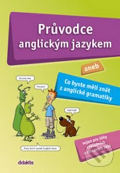 Kniha: Průvodce anglickým jazykem (Didaktis CZ). Didaktis CZ, 2009 Kniha: Průvodce anglickým jazykem (Didaktis CZ). Didaktis CZ, 2009
