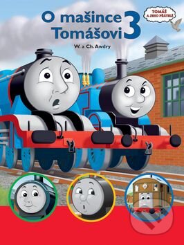 Kniha: O mašince Tomášovi 3 (Wilbert Vere Awdry). Egmont ČR, 2005 Kniha: O mašince Tomášovi 3 (Wilbert Vere Awdry). Egmont ČR, 2005