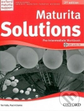 Kniha: Maturita Solutions - Pre-Intermediate - Workbook + CD (Paul Davies a Tim Falla). Oxford University Press, 2012 Kniha: Maturita Solutions - Pre-Intermediate - Workbook + CD (Paul Davies a Tim Falla). Oxford University Press, 2012