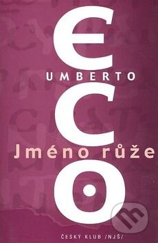 Kniha: Jméno růže (Umberto Eco). Český klub, 2010 Kniha: Jméno růže (Umberto Eco). Český klub, 2010