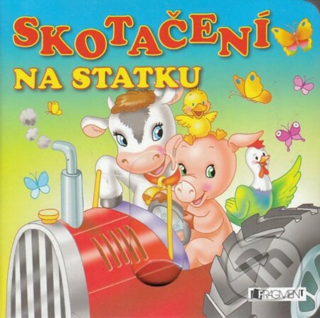 Kniha: Skotačení na statku (Lorella Flamini). Nakladatelství Fragment, 2010 Kniha: Skotačení na statku (Lorella Flamini). Nakladatelství Fragment, 2010